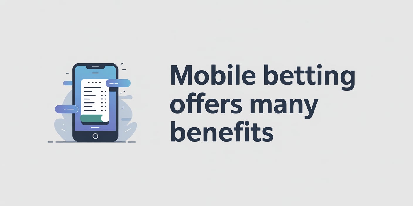 Mobile Betting Offers Many Benefits