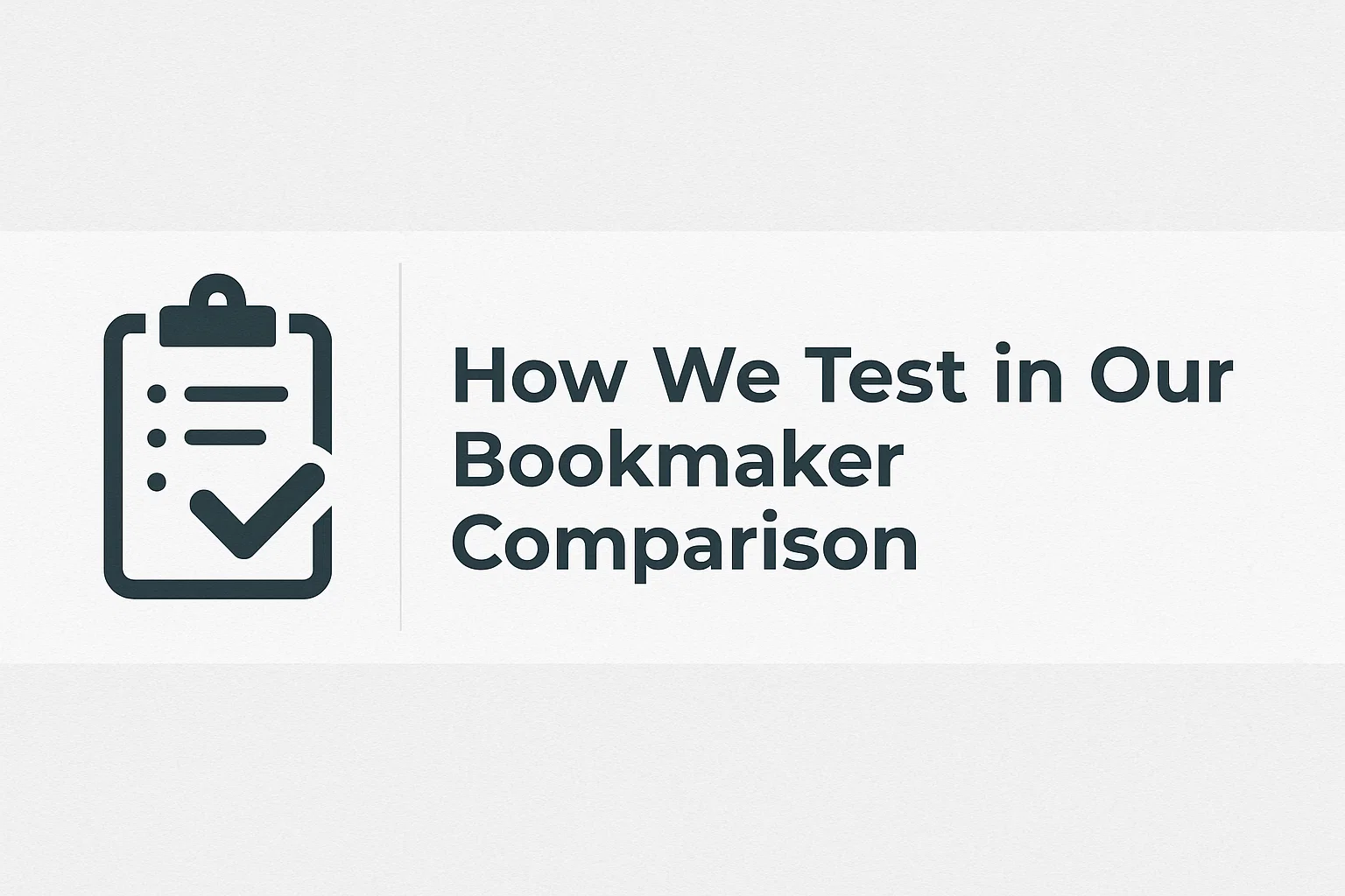 How We Test in Our Bookmaker Comparison