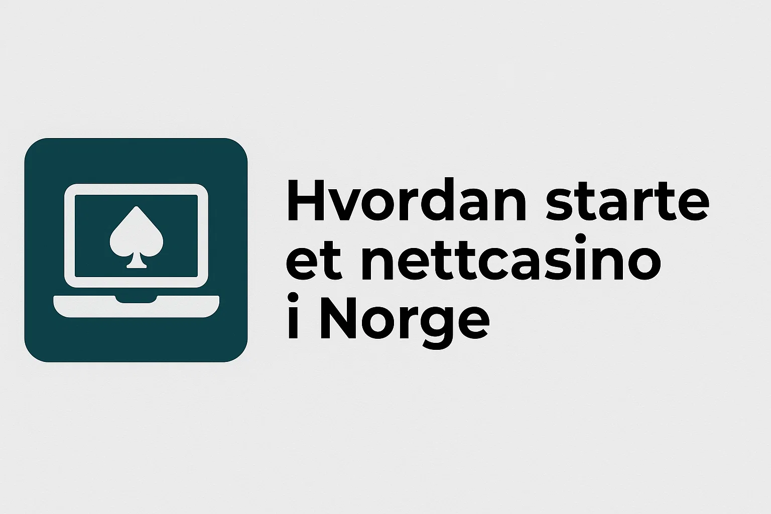 Hvordan starte et nettcasino i Norge