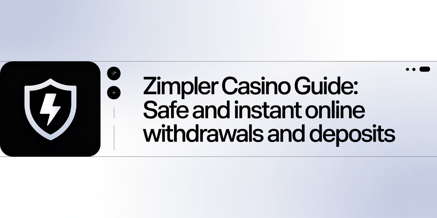 Zimpler Casino Guide: Safe and Instant Online Withdrawals and Deposits